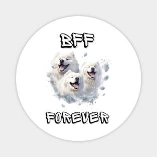 Samoyed, BFF Forever, the most adorable best friend gift to a Samoyed Lover! Magnet